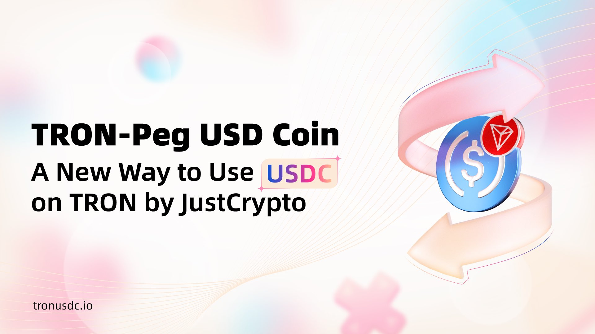 波场USDC(Tron-Peg USD Coin)正式上线,打造跨链稳定币无缝交互新体验
