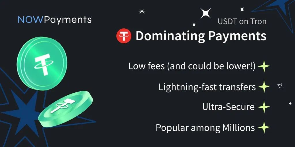 社区生态 | NOWPayments:TRC20-USDT已成为加密支付领域的主导力量